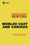 Worlds Vast and Various