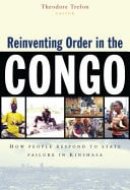 Reinventing Order in Congo How People Respond to State Failure in Kinshasa