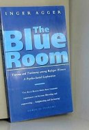 The Blue Room: Trauma and Testimony Among Refugee Women: A Psycho-Social Exploration