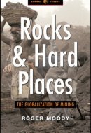 Rocks and Hard Places: The Globalization of Mining (Global Issues)
