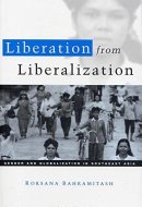 Liberation from Liberalization: Gender and Globalization in South East Asia