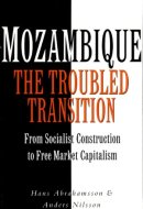 Mozambique The Troubled Transition: From Socialist Construction to Free Market Capitalism