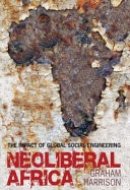 Neoliberal Africa The Impact of Global Social Engineering