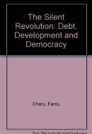 Silent Revolution in Africa: Debt, Development and Democracy