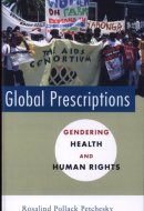 Global Prescriptions Gendering Health and Human Rights