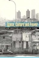 Space, Culture and Power: New Identities in Globalizing Cities