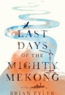 Last Days of the Mighty Mekong