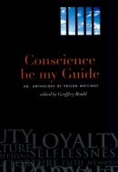 Conscience Be My Guide An Anthology of Prison Writings
