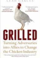 Grilled Turning Adversaries Into Allies to Change the Chicken Industry
