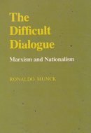 The Difficult Dialogue Marxism and Nationalism