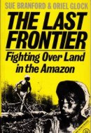 The Last Frontier: Fighting for Land in the Amazon