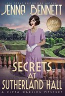 Secrets at Sutherland Hall LARGE PRINT A 1920s Murder Mystery