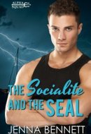 The Socialite and the SEAL A Navy SEAL Military Romance