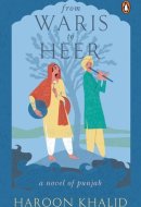 From Waris to Heer A Novel of Punjab