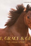 Grit, Grace & Glory The Usha Story