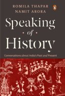 Speaking of History - Conversations about India’s Past and Present