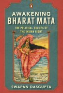 Awakening Bharat Mata The Political Beliefs of the Indian Right