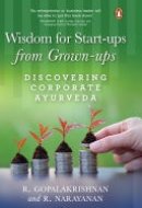 Wisdom For Start-ups From Grown-ups Discovering Corporate Ayurveda