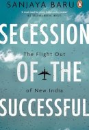 Secession of the Successful The Flight Out of New India