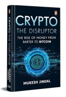 Crypto the Disruptor Rise of Money from Barter to Bitcoin