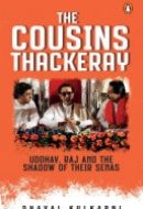 The Cousins Thackeray Uddhav, Raj and the Shadow of their Senas