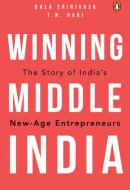 Winning Middle India The Story of India's New-Age Entrepreneurs