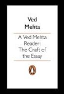 A Ved Mehta Reader The Craft of the Essay