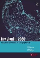 Envisioning 2060 Opportunities and Risks for Emerging Markets