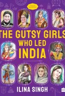 The Gutsy Girls Who Led India