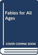 Fables for All Ages