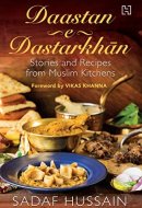 Daastan-e-dastarkhān Stories and Recipes from Muslim Kitchens