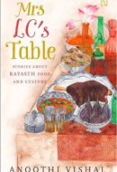 Mrs LC's Table Stories about Kayasth Food and Culture
