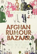 Hachette India Local Afghan Rumour Bazaar: Secret Sub-Cultures, Hidden Worlds And The Everyday Life Of The Absurd [Paperback]