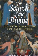 In Search of the Divine Living Histories of Sufism in India