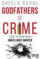 Godfathers of Crime Face to Face with India's Most Wanted