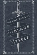The Blade Itself The First Law: Book One