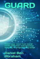 Guard Guard Your Mind from Social Media Addiction Subconscious Re-programming Script