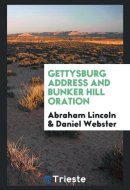 Gettysburg Address And, Bunker Hill Oration