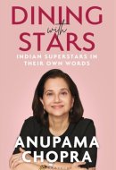 Dining with Stars: Indian Superstars in their Own Words