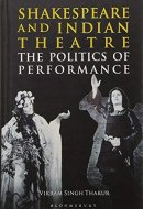 Shakespeare and Indian Theatre The Politics of Performance