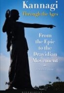 Kannagi Through the Ages From the Epic to the Dravidian Movement