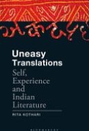 Uneasy Translations Self, Experience and Indian Literature