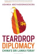 Teardrop Diplomacy China's Sri Lanka Foray