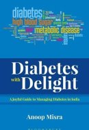 Diabetes with Delight A Joyful Guide to Managing Diabetes In India