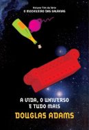 A vida, o universo e tudo mais
