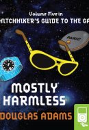 Mostly Harmless: 5 (Hitchhiker's Guide)