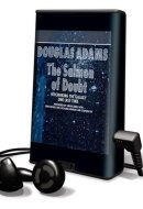 The Salmon of Doubt: Hitchhiking the Galaxy One Last Time, Library Edition