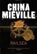 Railsea by Mieville, China [24 May 2012]