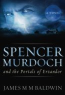 Spencer Murdoch and the Portals of Erzandor