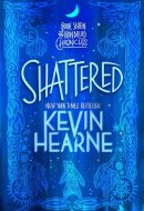 Shattered: The Iron Druid Chronicles